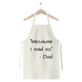 Because i said so! Premium Jersey Apron