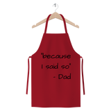 Because i said so! Premium Jersey Apron