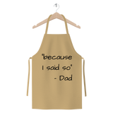 Because i said so! Premium Jersey Apron